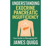 Understanding Exocrine Pancreatic Insufficiency: Your Guide to Managing EPI