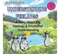 Understanding Feelings: The Squigglies Story About Big Feelings & Emotional Support (The Squigglies: Social Skills & Life Lessons for Kids)