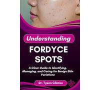 UNDERSTANDING FORDYCE SPOTS: A Clear Guide to Identifying, Managing, and Caring for Benign Skin Variations