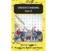 Understanding Gen Z: A Word Search Puzzle Book: Word search with easy to read print on Understanding Trendy, most viral, words and slang, and more| ... holidays, and free time.100+ Word Searches