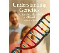 Understanding Genetics: A Simple Look at DNA and Heredity (Simple Science)