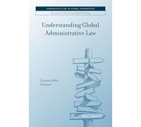 Understanding Global Administrative Law: 8 (Comparative Law in Global Perspective, 8)