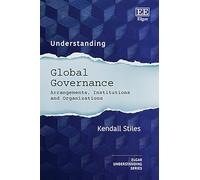 Understanding Global Governance: Arrangements, Institutions and Organizations (Understanding series)