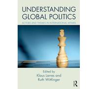 Understanding Global Politics: Actors and Themes in International Affairs