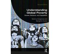 Understanding Global Poverty: Causes, Solutions, and Capabilities