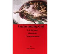 Understanding God: Is it Beyond Comprehension