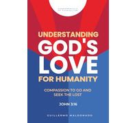 Understanding God’s Love for Humanity: Compassion to Go and Seek the Lost (Fundamentals of Evangelism)