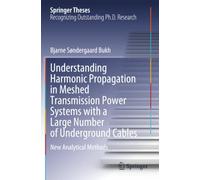 Understanding Harmonic Propagation in Meshed Transmission Power Systems with a Large Number of Underground Cables: New Analytical Methods (Springer Theses)