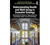 Understanding Health and Well-being in Custodial Settings: Interdisciplinary Research Approaches from Psychology, Health, Law and Criminology