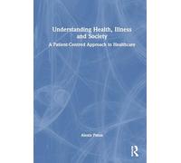 Understanding Health, Illness and Society: A Patient-Centred Approach to Healthcare