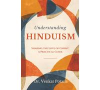 Understanding Hinduism-Sharing the Love of Christ: A Practical Guide (Religion)