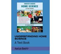 UNDERSTANDING HOME SCIENCE: A Text Book