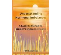 Understanding Hormonal Imbalances: A Guide to Managing Women's Endocrine Health