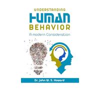 Understanding Human Behavior: A Modern Consideration