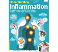 Understanding Inflammation: A Practical Guide to Reducing Chronic Inflammation, Improving Your Health, and Building Everyday Habits That Help Your Body Heal and Protect Itself