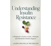 Understanding Insulin Resistance: A Beginner’s Guide to Diet, Lifestyle, and Metabolic Health Support