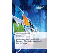 Understanding Intellectual Property Rights for Academia and Industry
