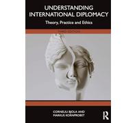 Comprender la diplomacia internacional: teoría, práctica y ética