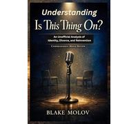 Understanding Is This Thing On?: An Unofficial Analysis of Identity, Divorce, and Reinvention