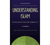 Understanding Islam: The Religion of Peace and Tranquillity
