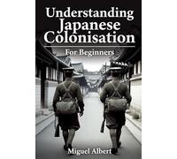 Understanding Japanese Colonisation: For Beginners