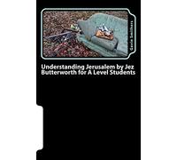 Understanding Jerusalem by Jez Butterworth for A Level Students: Gavin's Guide to this modern play for English Literature and Drama/Theatre Studies students