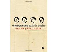 Understanding Judith Butler (Understanding Contemporary Culture series)