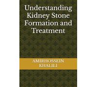 Understanding Kidney Stone Formation and Treatment