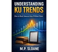 Understanding KU Trends: How Amazon Tests Series, Reads Reader Behavior, and Why Your Numbers Change Without Warning (The Author Dashboard Series)