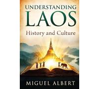 Understanding Laos: History and Culture