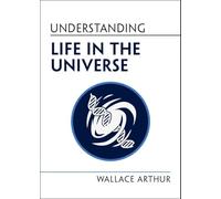 Understanding Life in the Universe
