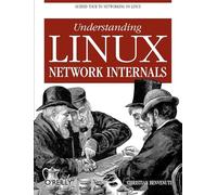 Understanding Linux Network Internals: Guided Tour to Networking on Linux (O'Reilly Ser.)