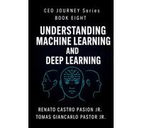 Understanding Machine Learning and Deep Learning (CEO Journey Series)