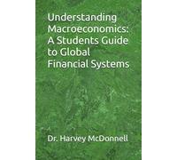 Understanding Macroeconomics: A Students Guide to Global Financial Systems