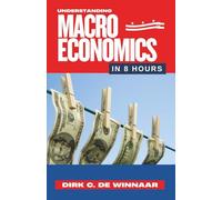 Understanding Macroeconomics in 8 Hours: Principles of Macroeconomics