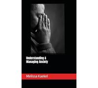 Understanding & Managing Anxiety: 1 (Mental Health)