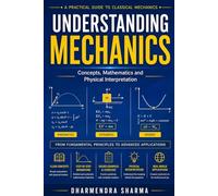 Understanding Mechanics: Concepts, Mathematics and Physical Interpretation (Understanding Physics)
