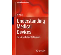 Understanding Medical Devices: The Science Behind the Diagnosis (Series in BioEngineering)