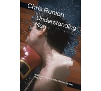 Understanding Men: A Woman’s Guide to Why Men Act the Way They Do