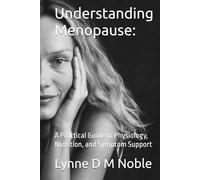 Understanding Menopause:: A Practical Guide to Physiology, Nutrition, and Symptom Support