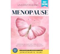 Understanding Menopause:: Hormone Balance, Diet, and Lifestyle Tips for a Smooth Menopause Transition