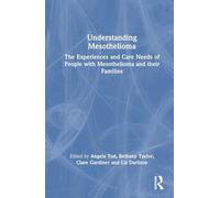 Understanding Mesothelioma: The Experiences and Care Needs of People with Mesothelioma and their Families