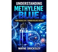 Understanding Methylene Blue: From Medical Dye to Modern Wellness Interest