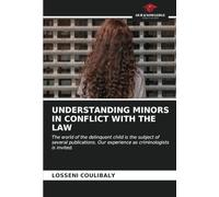 UNDERSTANDING MINORS IN CONFLICT WITH THE LAW: The world of the delinquent child is the subject of several publications. Our experience as criminologists is invited.