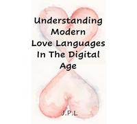 Understanding Modern Love Languages in the Digital Age