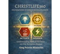 UNDERSTANDING NEWLIFE IN CHRIST: 120 Day Formation Manual (Foundations For Kingdom Discipleship)