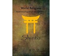 Understanding Others Through Christ: shinto (World Religion Understanding Others Through Christ)