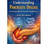 Understanding Pancreatic Disease: From Pancreatitis to Pancreatic Insufficiency: 17 (Medical Facts by Zentara UK)