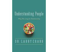 Understanding People: Why We Long for Relationship