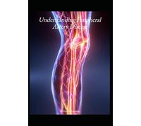 Understanding Peripheral Artery Disease (Understanding Medicine)